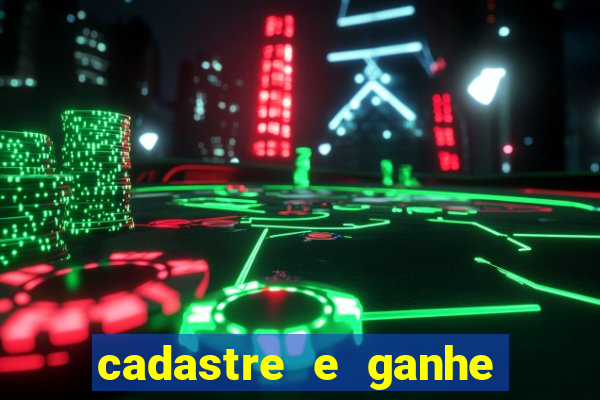 cadastre e ganhe dinheiro para jogar